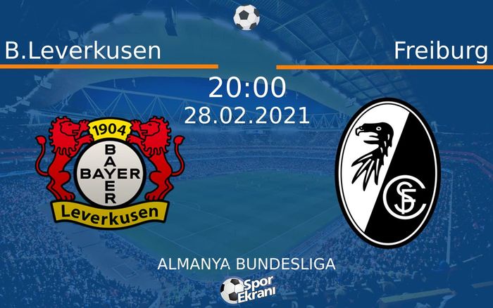 28 Şubat 2021 B.Leverkusen vs Freiburg maçı Hangi Kanalda Saat Kaçta Yayınlanacak?