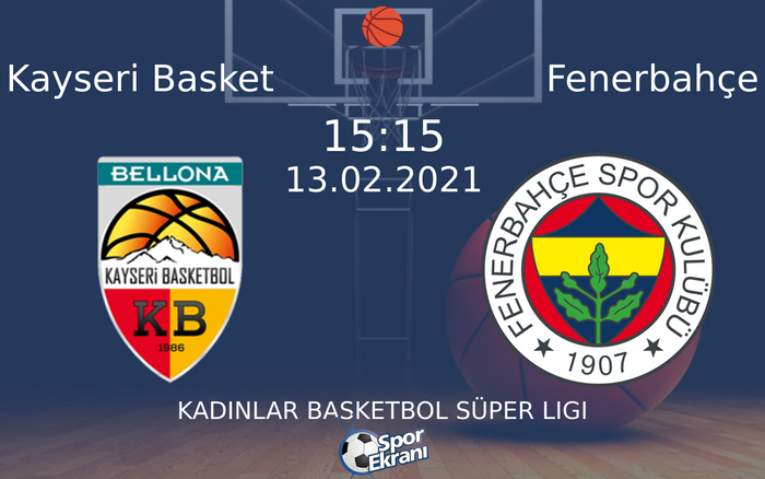 13 Şubat 2021 Kayseri Basket vs Fenerbahçe maçı Hangi Kanalda Saat Kaçta Yayınlanacak?