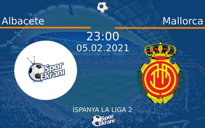 05 Şubat 2021 Albacete vs Mallorca maçı Hangi Kanalda Saat Kaçta Yayınlanacak?