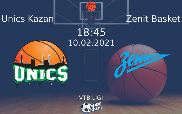 10 Şubat 2021 Unics Kazan vs Zenit Basket maçı Hangi Kanalda Saat Kaçta Yayınlanacak?