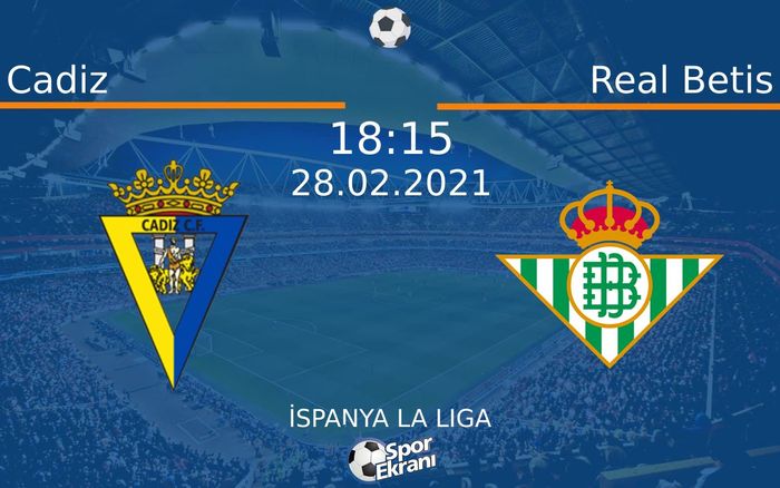 28 Şubat 2021 Cadiz vs Real Betis maçı Hangi Kanalda Saat Kaçta Yayınlanacak? 28 Şubat 2021 Cadiz vs Real Betis maçı Hangi Kanalda Saat Kaçta Yayınlanacak?