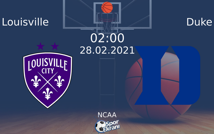 28 Şubat 2021 Louisville vs Duke maçı Hangi Kanalda Saat Kaçta Yayınlanacak?