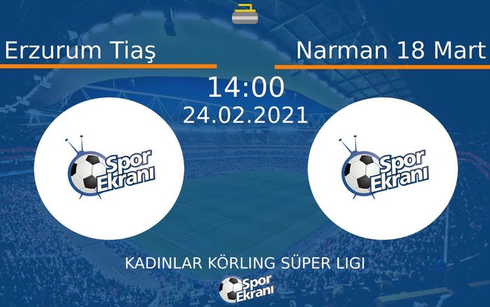 24 Şubat 2021 Erzurum Tiaş vs Narman 18 Mart maçı Hangi Kanalda Saat Kaçta Yayınlanacak?