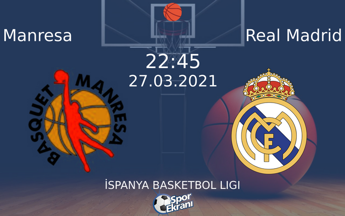 27 Mart 2021 Manresa vs Real Madrid maçı Hangi Kanalda Saat Kaçta Yayınlanacak? 27 Mart 2021 Manresa vs Real Madrid maçı Hangi Kanalda Saat Kaçta Yayınlanacak?