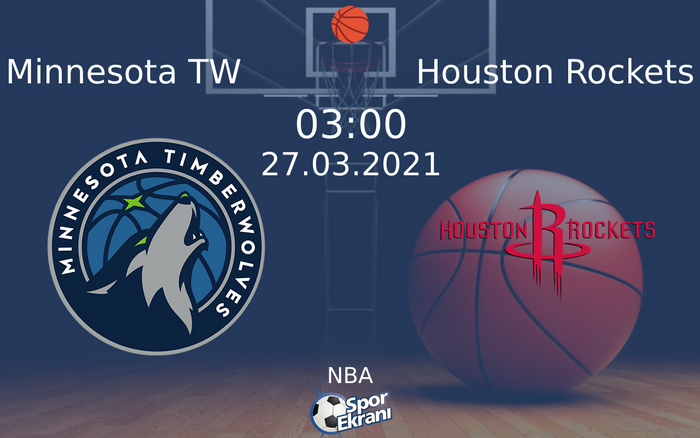 27 Mart 2021 Minnesota TW vs Houston Rockets maçı Hangi Kanalda Saat Kaçta Yayınlanacak? 27 Mart 2021 Minnesota TW vs Houston Rockets maçı Hangi Kanalda Saat Kaçta Yayınlanacak?