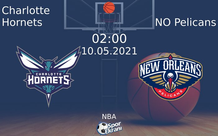 10 Mayıs 2021 Charlotte Hornets vs NO Pelicans maçı Hangi Kanalda Saat Kaçta Yayınlanacak? 10 Mayıs 2021 Charlotte Hornets vs NO Pelicans maçı Hangi Kanalda Saat Kaçta Yayınlanacak?