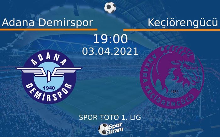 03 Nisan 2021 Adana Demirspor vs Keçiörengücü maçı Hangi Kanalda Saat Kaçta Yayınlanacak?