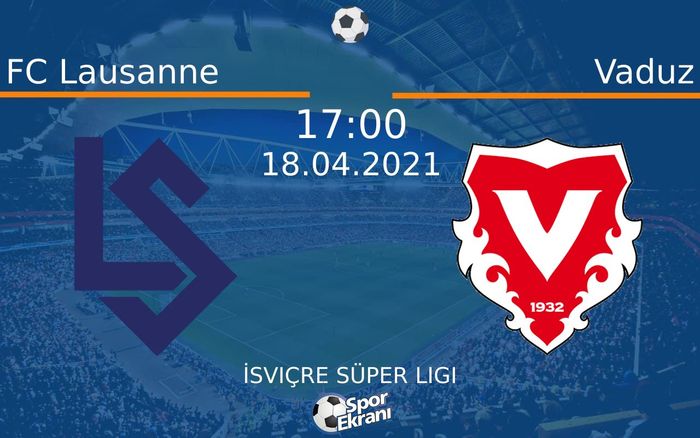18 Nisan 2021 FC Lausanne vs Vaduz maçı Hangi Kanalda Saat Kaçta Yayınlanacak? 18 Nisan 2021 FC Lausanne vs Vaduz maçı Hangi Kanalda Saat Kaçta Yayınlanacak?