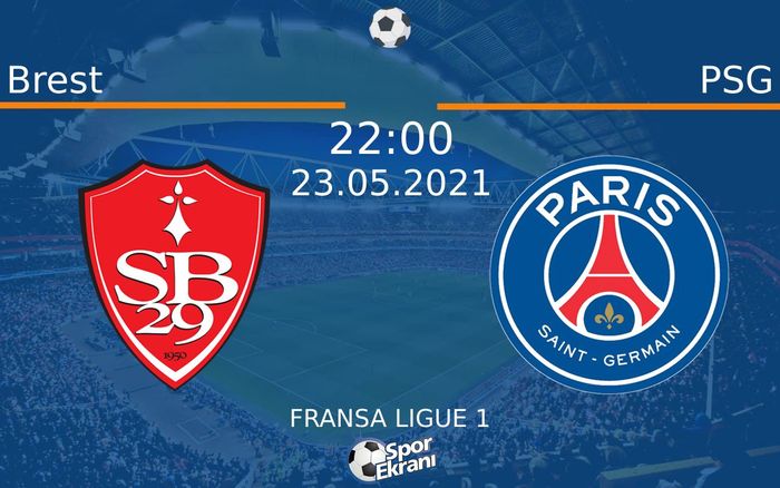 23 Mayıs 2021 Brest vs PSG maçı Hangi Kanalda Saat Kaçta Yayınlanacak?