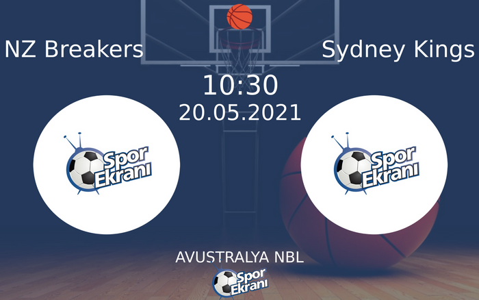 20 Mayıs 2021 NZ Breakers vs Sydney Kings maçı Hangi Kanalda Saat Kaçta Yayınlanacak? 20 Mayıs 2021 NZ Breakers vs Sydney Kings maçı Hangi Kanalda Saat Kaçta Yayınlanacak?