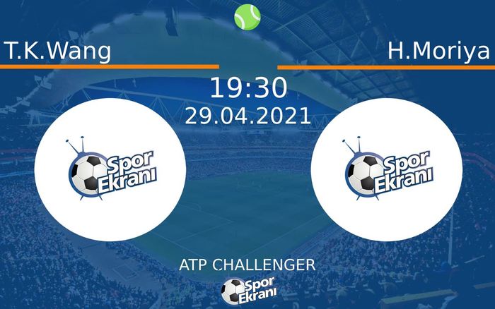 29 Nisan 2021 T.K.Wang vs H.Moriya maçı Hangi Kanalda Saat Kaçta Yayınlanacak? 29 Nisan 2021 T.K.Wang vs H.Moriya maçı Hangi Kanalda Saat Kaçta Yayınlanacak?