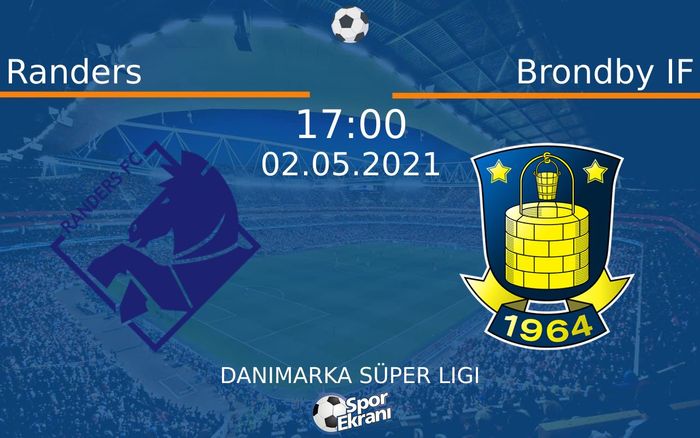02 Mayıs 2021 Randers vs Brondby IF maçı Hangi Kanalda Saat Kaçta Yayınlanacak?