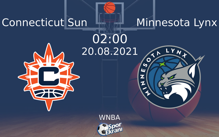 20 Ağustos 2021 Connecticut Sun vs Minnesota Lynx maçı Hangi Kanalda Saat Kaçta Yayınlanacak?