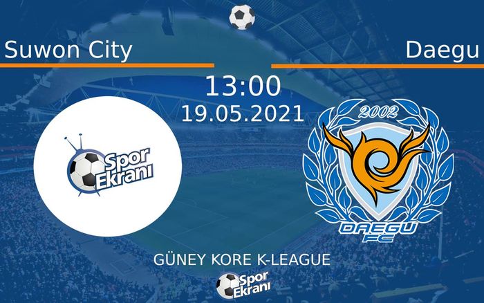 19 Mayıs 2021 Suwon City vs Daegu maçı Hangi Kanalda Saat Kaçta Yayınlanacak? 19 Mayıs 2021 Suwon City vs Daegu maçı Hangi Kanalda Saat Kaçta Yayınlanacak?