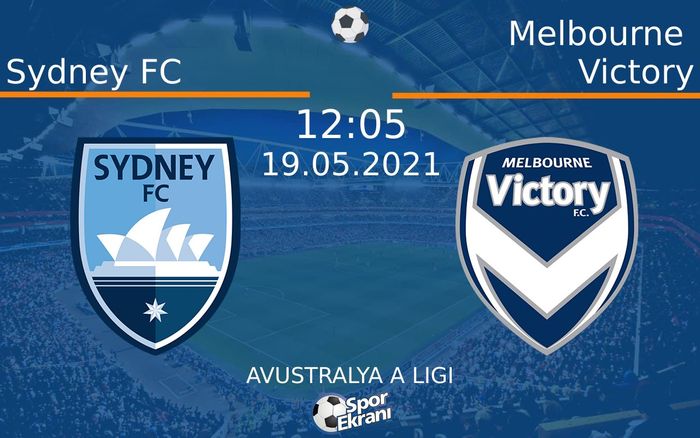 19 Mayıs 2021 Sydney FC vs Melbourne Victory maçı Hangi Kanalda Saat Kaçta Yayınlanacak? 19 Mayıs 2021 Sydney FC vs Melbourne Victory maçı Hangi Kanalda Saat Kaçta Yayınlanacak?