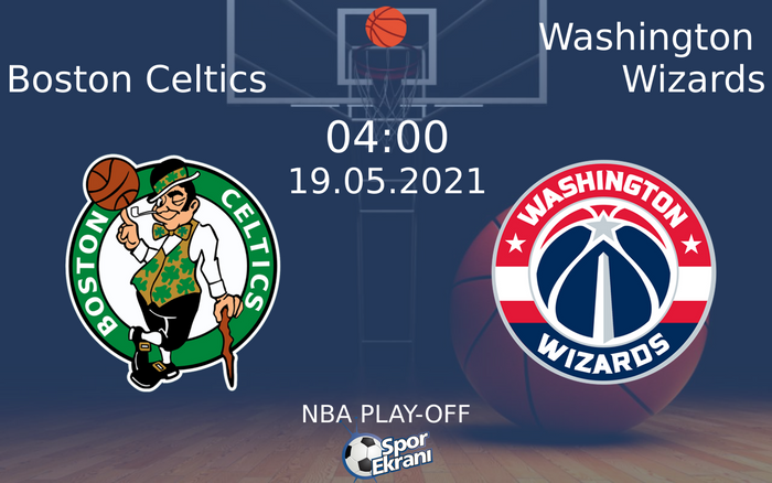 19 Mayıs 2021 Boston Celtics vs Washington Wizards maçı Hangi Kanalda Saat Kaçta Yayınlanacak? 19 Mayıs 2021 Boston Celtics vs Washington Wizards maçı Hangi Kanalda Saat Kaçta Yayınlanacak?