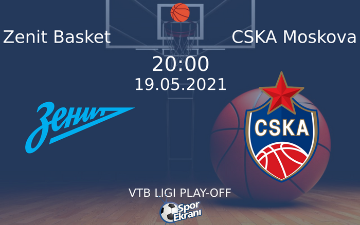 19 Mayıs 2021 Zenit Basket vs CSKA Moskova maçı Hangi Kanalda Saat Kaçta Yayınlanacak? 19 Mayıs 2021 Zenit Basket vs CSKA Moskova maçı Hangi Kanalda Saat Kaçta Yayınlanacak?