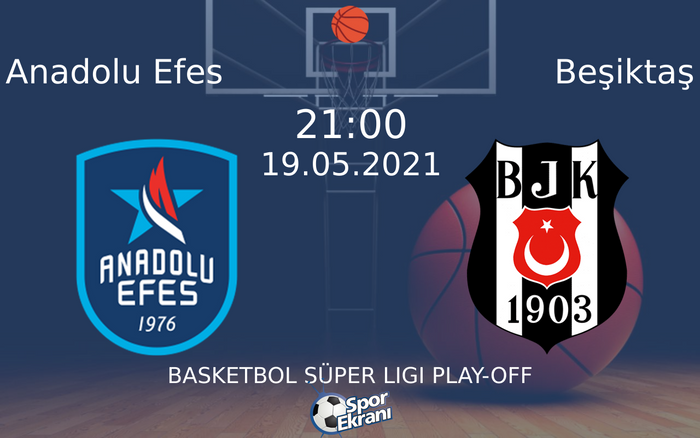 19 Mayıs 2021 Anadolu Efes vs Beşiktaş maçı Hangi Kanalda Saat Kaçta Yayınlanacak? 19 Mayıs 2021 Anadolu Efes vs Beşiktaş maçı Hangi Kanalda Saat Kaçta Yayınlanacak?