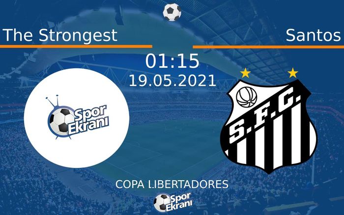 19 Mayıs 2021 The Strongest vs Santos maçı Hangi Kanalda Saat Kaçta Yayınlanacak? 19 Mayıs 2021 The Strongest vs Santos maçı Hangi Kanalda Saat Kaçta Yayınlanacak?