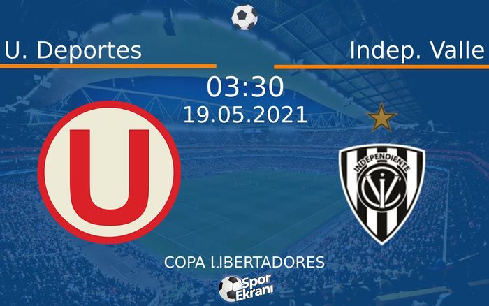 19 Mayıs 2021 U. Deportes vs Indep. Valle maçı Hangi Kanalda Saat Kaçta Yayınlanacak? 19 Mayıs 2021 U. Deportes vs Indep. Valle maçı Hangi Kanalda Saat Kaçta Yayınlanacak?