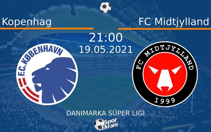 19 Mayıs 2021 Kopenhag vs FC Midtjylland maçı Hangi Kanalda Saat Kaçta Yayınlanacak? 19 Mayıs 2021 Kopenhag vs FC Midtjylland maçı Hangi Kanalda Saat Kaçta Yayınlanacak?