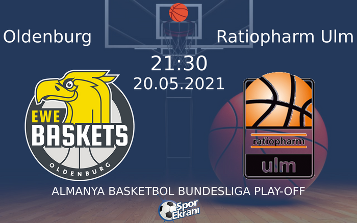 20 Mayıs 2021 Oldenburg vs Ratiopharm Ulm maçı Hangi Kanalda Saat Kaçta Yayınlanacak? 20 Mayıs 2021 Oldenburg vs Ratiopharm Ulm maçı Hangi Kanalda Saat Kaçta Yayınlanacak?