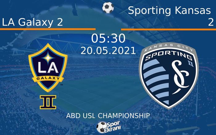 20 Mayıs 2021 LA Galaxy 2 vs Sporting Kansas 2 maçı Hangi Kanalda Saat Kaçta Yayınlanacak? 20 Mayıs 2021 LA Galaxy 2 vs Sporting Kansas 2 maçı Hangi Kanalda Saat Kaçta Yayınlanacak?