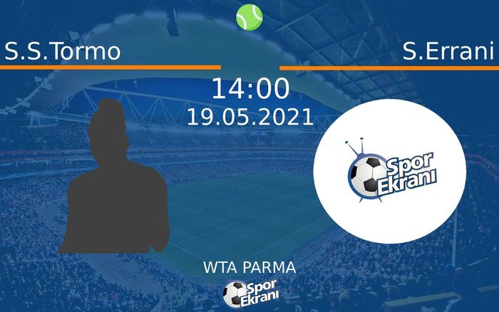 19 Mayıs 2021 S.S.Tormo vs S.Errani maçı Hangi Kanalda Saat Kaçta Yayınlanacak? 19 Mayıs 2021 S.S.Tormo vs S.Errani maçı Hangi Kanalda Saat Kaçta Yayınlanacak?