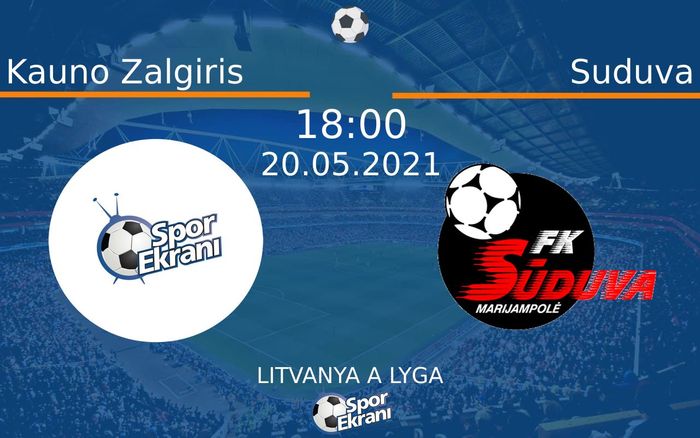 20 Mayıs 2021 Kauno Zalgiris vs Suduva maçı Hangi Kanalda Saat Kaçta Yayınlanacak? 20 Mayıs 2021 Kauno Zalgiris vs Suduva maçı Hangi Kanalda Saat Kaçta Yayınlanacak?
