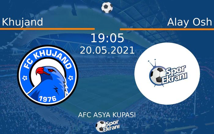 20 Mayıs 2021 Khujand vs Alay Osh maçı Hangi Kanalda Saat Kaçta Yayınlanacak? 20 Mayıs 2021 Khujand vs Alay Osh maçı Hangi Kanalda Saat Kaçta Yayınlanacak?