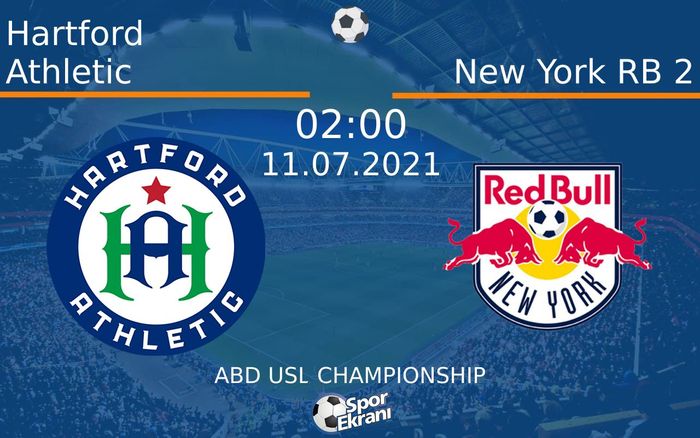 11 Temmuz 2021 Hartford Athletic vs New York RB 2 maçı Hangi Kanalda Saat Kaçta Yayınlanacak? 11 Temmuz 2021 Hartford Athletic vs New York RB 2 maçı Hangi Kanalda Saat Kaçta Yayınlanacak?