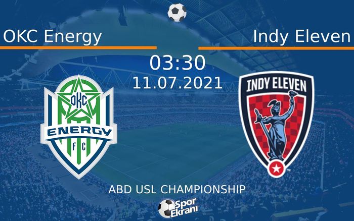 11 Temmuz 2021 OKC Energy vs Indy Eleven maçı Hangi Kanalda Saat Kaçta Yayınlanacak? 11 Temmuz 2021 OKC Energy vs Indy Eleven maçı Hangi Kanalda Saat Kaçta Yayınlanacak?