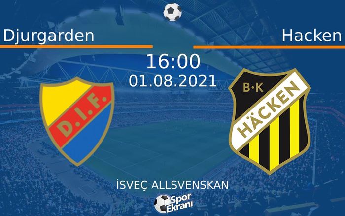 01 Ağustos 2021 Djurgarden vs Hacken maçı Hangi Kanalda Saat Kaçta Yayınlanacak? 01 Ağustos 2021 Djurgarden vs Hacken maçı Hangi Kanalda Saat Kaçta Yayınlanacak?