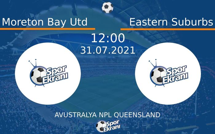 31 Temmuz 2021 Moreton Bay Utd vs Eastern Suburbs maçı Hangi Kanalda Saat Kaçta Yayınlanacak? 31 Temmuz 2021 Moreton Bay Utd vs Eastern Suburbs maçı Hangi Kanalda Saat Kaçta Yayınlanacak?