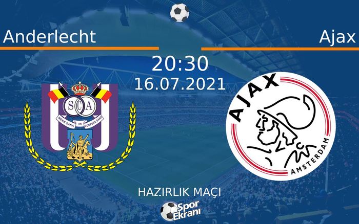16 Temmuz 2021 Anderlecht vs Ajax maçı Hangi Kanalda Saat Kaçta Yayınlanacak? 16 Temmuz 2021 Anderlecht vs Ajax maçı Hangi Kanalda Saat Kaçta Yayınlanacak?