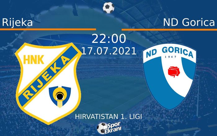 17 Temmuz 2021 Rijeka vs ND Gorica maçı Hangi Kanalda Saat Kaçta Yayınlanacak?