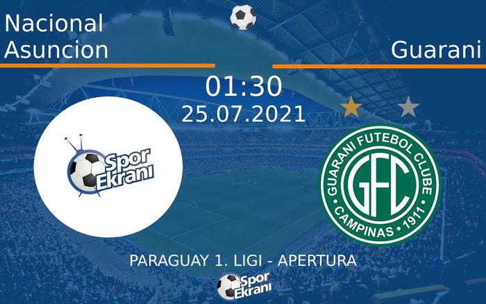 25 Temmuz 2021 Nacional Asuncion vs Guarani maçı Hangi Kanalda Saat Kaçta Yayınlanacak?