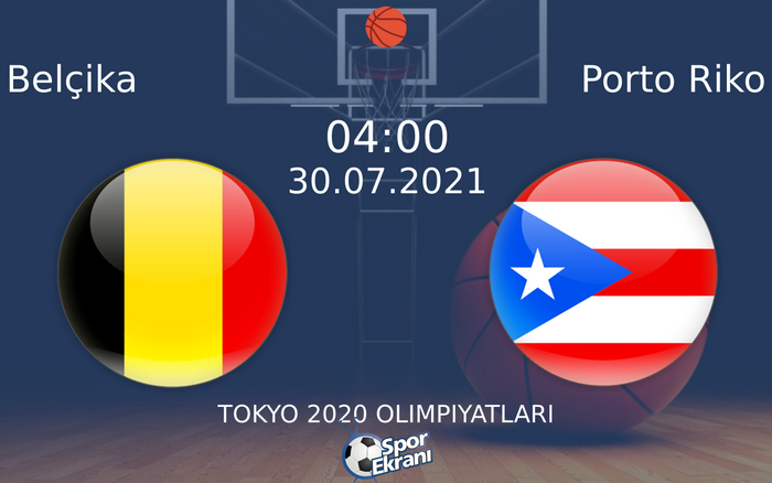 30 Temmuz 2021 Belçika vs Porto Riko maçı Hangi Kanalda Saat Kaçta Yayınlanacak?