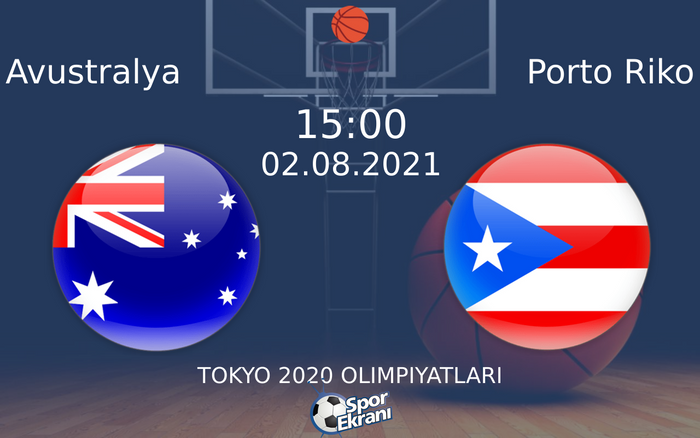 02 Ağustos 2021 Avustralya vs Porto Riko maçı Hangi Kanalda Saat Kaçta Yayınlanacak?
