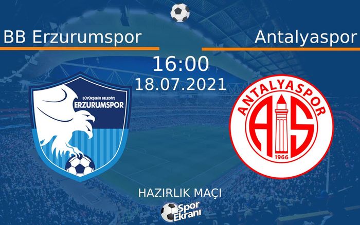18 Temmuz 2021 BB Erzurumspor vs Antalyaspor maçı Hangi Kanalda Saat Kaçta Yayınlanacak? 18 Temmuz 2021 BB Erzurumspor vs Antalyaspor maçı Hangi Kanalda Saat Kaçta Yayınlanacak?