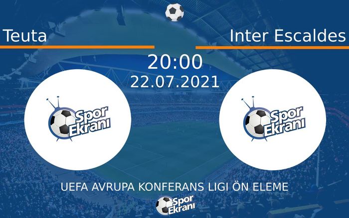 22 Temmuz 2021 Teuta vs Inter Escaldes maçı Hangi Kanalda Saat Kaçta Yayınlanacak? 22 Temmuz 2021 Teuta vs Inter Escaldes maçı Hangi Kanalda Saat Kaçta Yayınlanacak?
