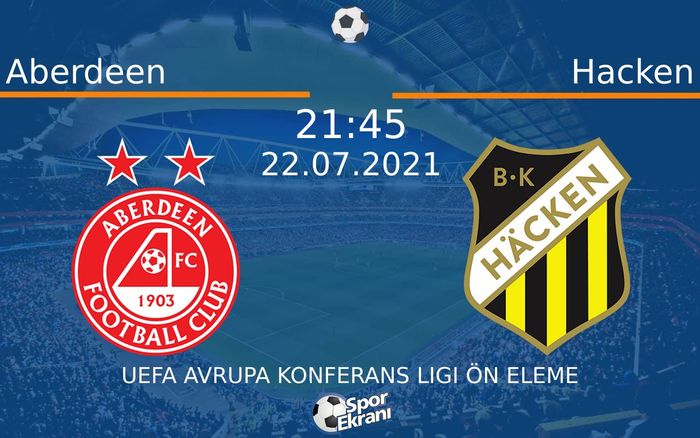 22 Temmuz 2021 Aberdeen vs Hacken maçı Hangi Kanalda Saat Kaçta Yayınlanacak? 22 Temmuz 2021 Aberdeen vs Hacken maçı Hangi Kanalda Saat Kaçta Yayınlanacak?