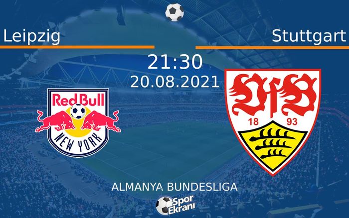 20 Ağustos 2021 Leipzig vs Stuttgart maçı Hangi Kanalda Saat Kaçta Yayınlanacak? 20 Ağustos 2021 Leipzig vs Stuttgart maçı Hangi Kanalda Saat Kaçta Yayınlanacak?