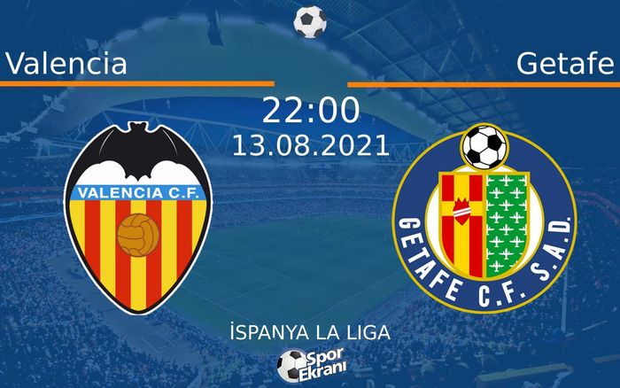 13 Ağustos 2021 Valencia vs Getafe maçı Hangi Kanalda Saat Kaçta Yayınlanacak? 13 Ağustos 2021 Valencia vs Getafe maçı Hangi Kanalda Saat Kaçta Yayınlanacak?