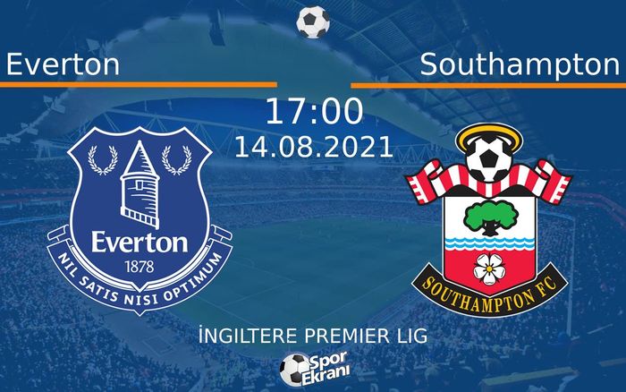 14 Ağustos 2021 Everton vs Southampton maçı Hangi Kanalda Saat Kaçta Yayınlanacak? 14 Ağustos 2021 Everton vs Southampton maçı Hangi Kanalda Saat Kaçta Yayınlanacak?