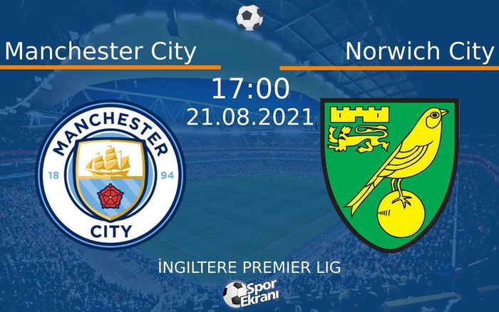 21 Ağustos 2021 Manchester City vs Norwich City maçı Hangi Kanalda Saat Kaçta Yayınlanacak?