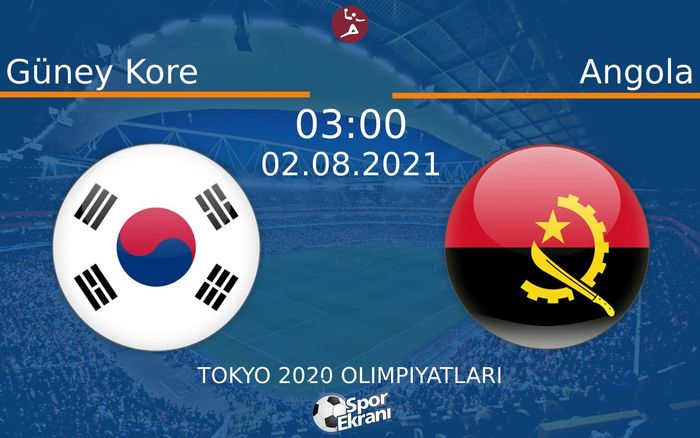 02 Ağustos 2021 Güney Kore vs Angola maçı Hangi Kanalda Saat Kaçta Yayınlanacak? 02 Ağustos 2021 Güney Kore vs Angola maçı Hangi Kanalda Saat Kaçta Yayınlanacak?