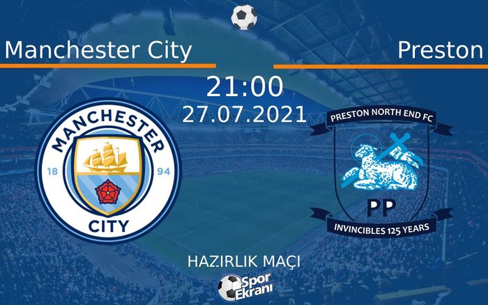 27 Temmuz 2021 Manchester City vs Preston maçı Hangi Kanalda Saat Kaçta Yayınlanacak? 27 Temmuz 2021 Manchester City vs Preston maçı Hangi Kanalda Saat Kaçta Yayınlanacak?