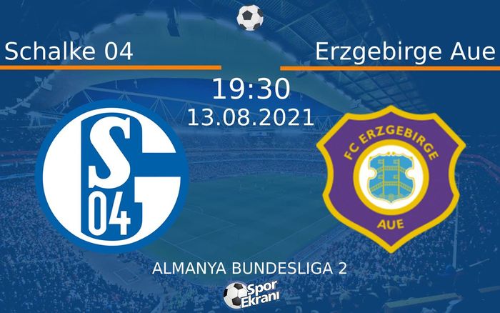 13 Ağustos 2021 Schalke 04 vs Erzgebirge Aue maçı Hangi Kanalda Saat Kaçta Yayınlanacak? 13 Ağustos 2021 Schalke 04 vs Erzgebirge Aue maçı Hangi Kanalda Saat Kaçta Yayınlanacak?
