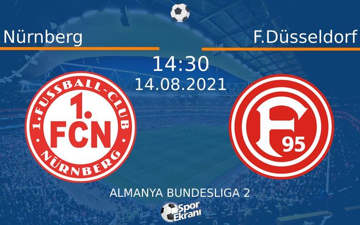 14 Ağustos 2021 Nürnberg vs F.Düsseldorf maçı Hangi Kanalda Saat Kaçta Yayınlanacak?